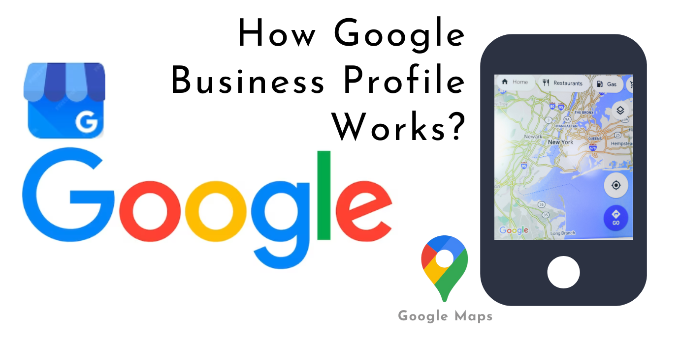 How Google Business Profile Works? 